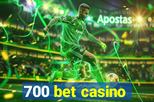 700 bet casino